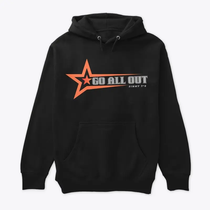 Jimmy T's Go All Out Unisex Hoodie