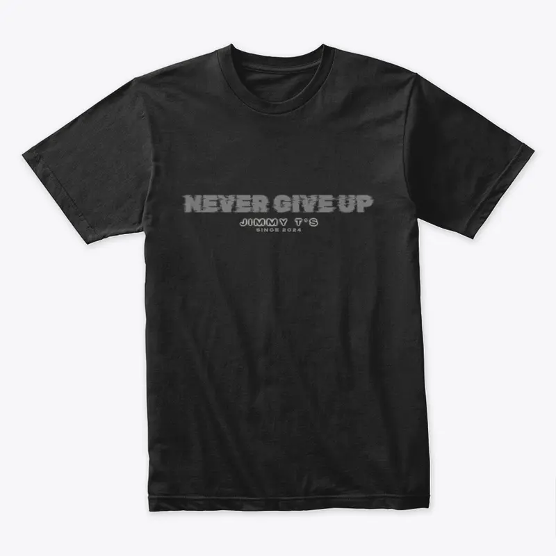 Jimmy T's Never Give Up Fade Tee