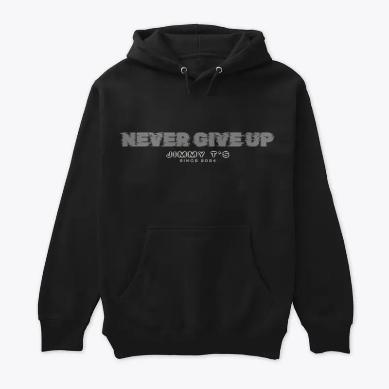 Jimmy T's Unisex Never Give Up Hoodie