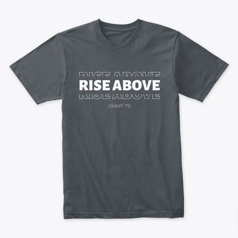 Jimmy T's Rise Above Tee